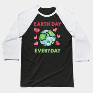 Earth day every day Baseball T-Shirt